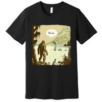 Bigfoot Sasquatch Loch Ness Monster Introvert Bruh Premium T-Shirt