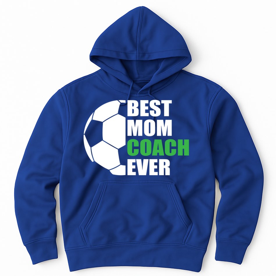 Best Soccer Mom Coach Ever Mother Soccer Mom Coach Gift Hoodie