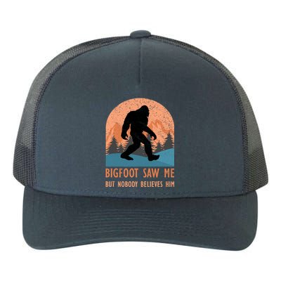 Bigfoot Saw Me But Nobody Believes Him Yupoong Adult 5-Panel Trucker Hat