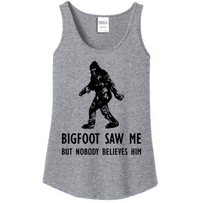 Bigfoot Saw Me But Nobody Believes Him Ladies Essential Tank