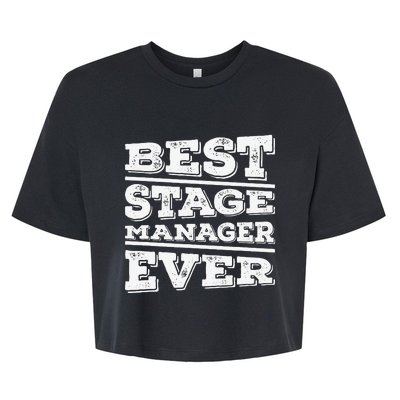 Best Stage Manager Ever Stage Manager Stage Management Bella+Canvas Jersey Crop Tee