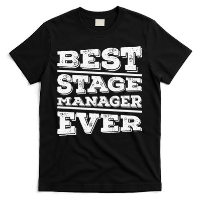 Best Stage Manager Ever Stage Manager Stage Management T-Shirt