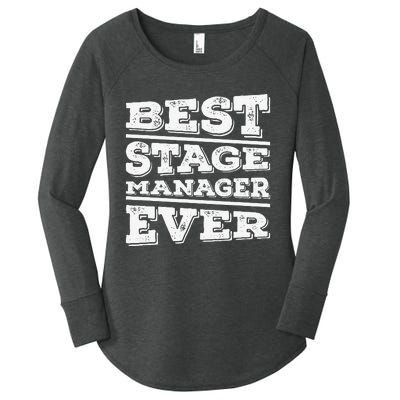 Best Stage Manager Ever Stage Manager Stage Management Women's Perfect Tri Tunic Long Sleeve Shirt