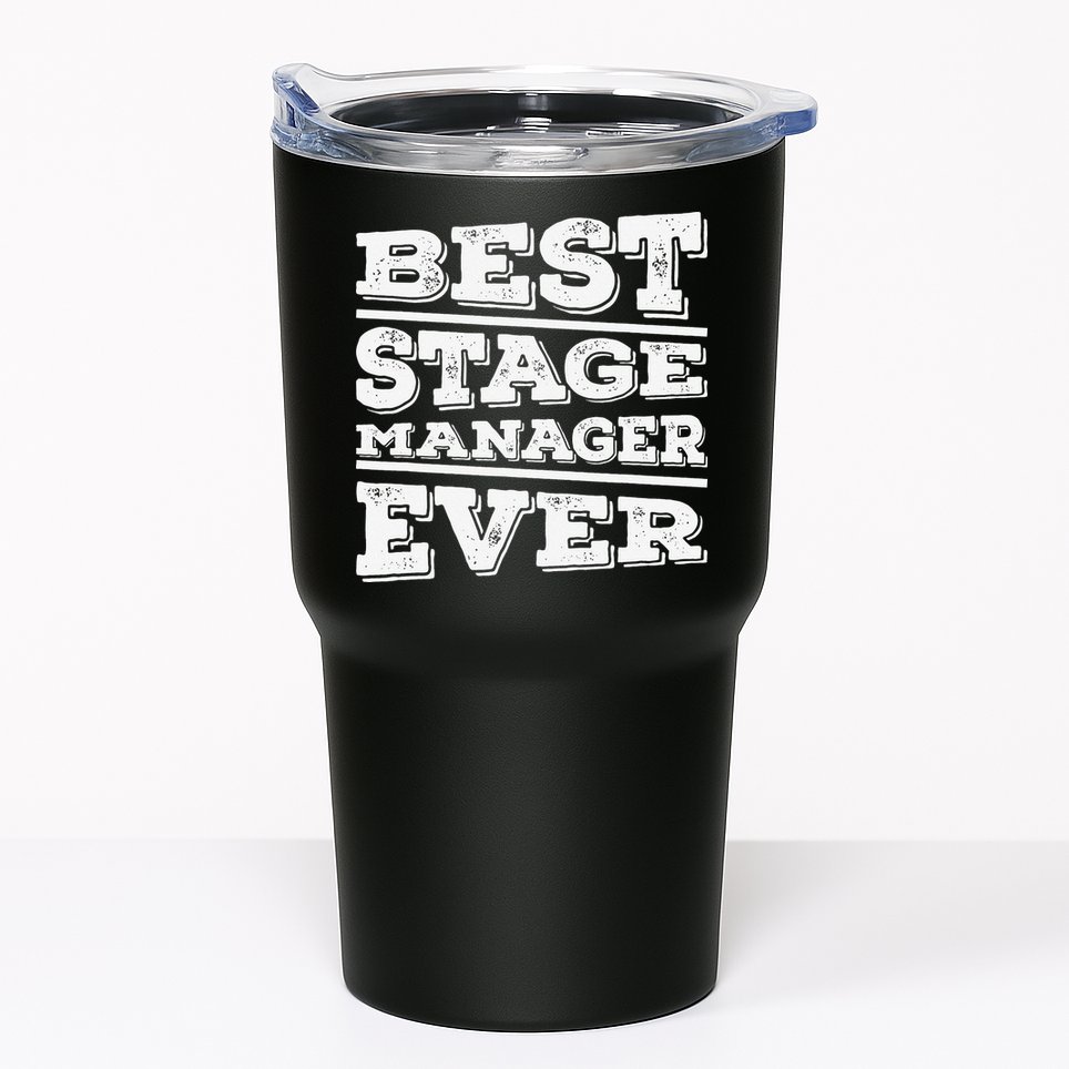 Best Stage Manager Ever Stage Manager Stage Management Tumbler