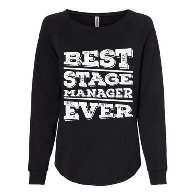 Best Stage Manager Ever Stage Manager Stage Management Womens California Wash Sweatshirt