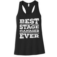 Best Stage Manager Ever Stage Manager Stage Management Women's Racerback Tank