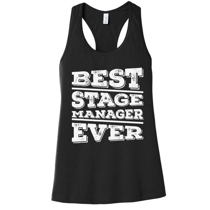 Best Stage Manager Ever Stage Manager Stage Management Women's Racerback Tank