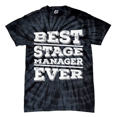 Best Stage Manager Ever Stage Manager Stage Management Tie-Dye T-Shirt