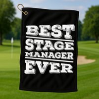 Best Stage Manager Ever Stage Manager Stage Management Golf Towel