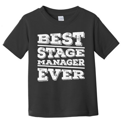Best Stage Manager Ever Stage Manager Stage Management Toddler T-Shirt