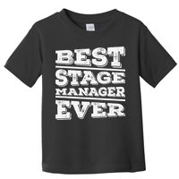 Best Stage Manager Ever Stage Manager Stage Management Toddler T-Shirt