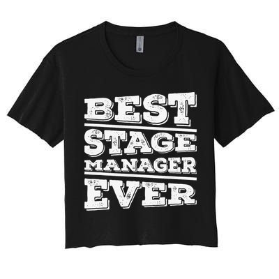 Best Stage Manager Ever Stage Manager Stage Management Crop Top