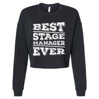 Best Stage Manager Ever Stage Manager Stage Management Cropped Pullover Crew