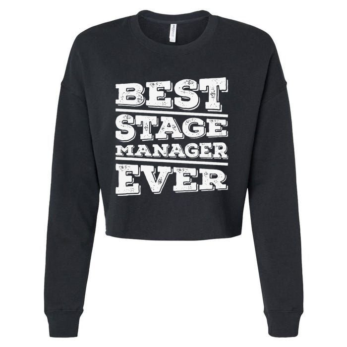 Best Stage Manager Ever Stage Manager Stage Management Cropped Pullover Crew