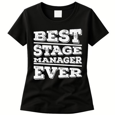 Best Stage Manager Ever Stage Manager Stage Management Womens T-Shirt