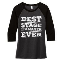 Best Stage Manager Ever Stage Manager Stage Management Women's Tri-Blend 3/4-Sleeve Raglan Shirt