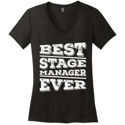 Best Stage Manager Ever Stage Manager Stage Management Women's V-Neck T-Shirt