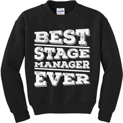 Best Stage Manager Ever Stage Manager Stage Management Kids Sweatshirt