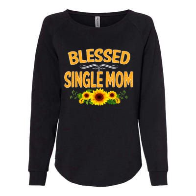 Blessed Single Mom Sunflower Thanksgiving Christmas Gift Womens California Wash Sweatshirt