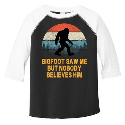 Bigfoot Saw Me But Nobody Believes Him Toddler Fine Jersey T-Shirt