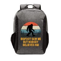 Bigfoot Saw Me But Nobody Believes Him Vector Backpack