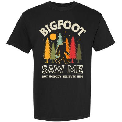 Bigfoot Saw Me But Nobody Believes Him Funny Sasquatch Retro Garment-Dyed Heavyweight T-Shirt