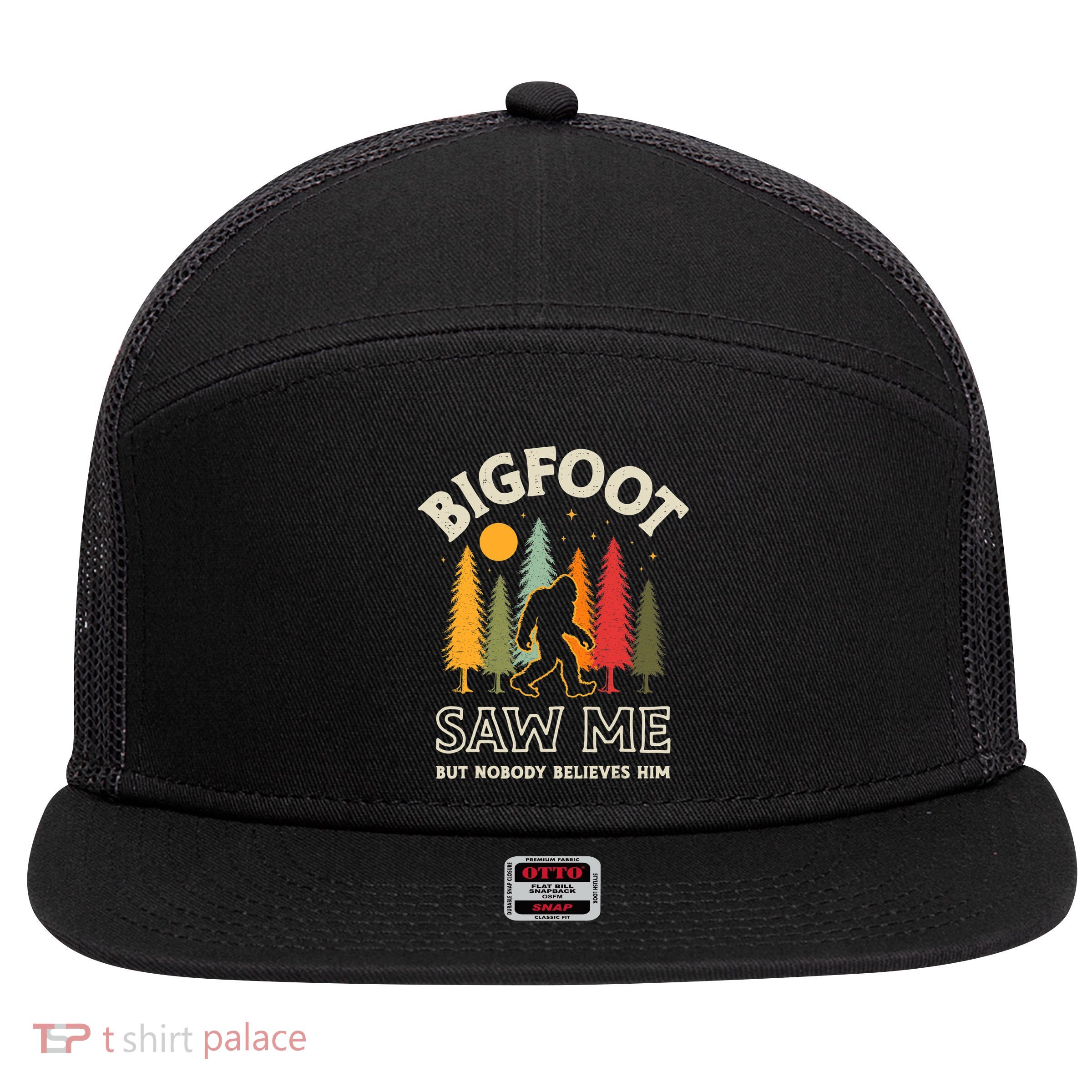 Bigfoot Saw Me But Nobody Believes Him Funny Sasquatch Retro 7 Panel Mesh Trucker Snapback Hat