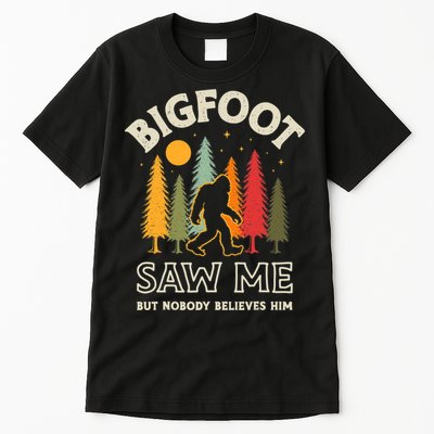 Bigfoot Saw Me But Nobody Believes Him Funny Sasquatch Retro Tall T-Shirt