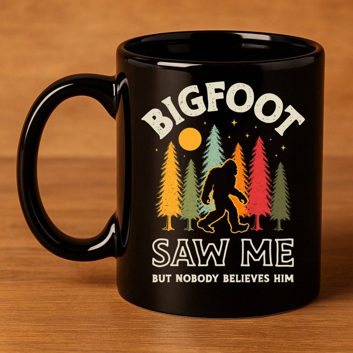 Bigfoot Saw Me But Nobody Believes Him Funny Sasquatch Retro 11oz C Handle Ceramic Mug