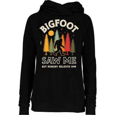 Bigfoot Saw Me But Nobody Believes Him Funny Sasquatch Retro Womens Funnel Neck Pullover Hood