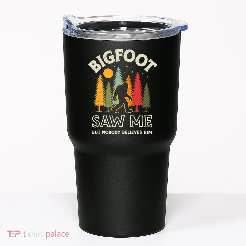 Bigfoot Saw Me But Nobody Believes Him Funny Sasquatch Retro Tumbler