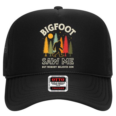 Bigfoot Saw Me But Nobody Believes Him Funny Sasquatch Retro Trucker Hat