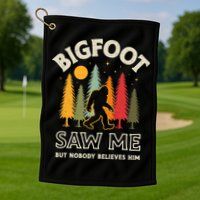 Bigfoot Saw Me But Nobody Believes Him Funny Sasquatch Retro Golf Towel