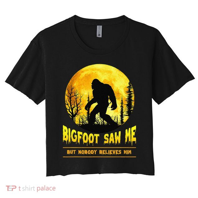 Bigfoot Saw Me Nobody Believes Him Funny Halloween Costume Crop Top