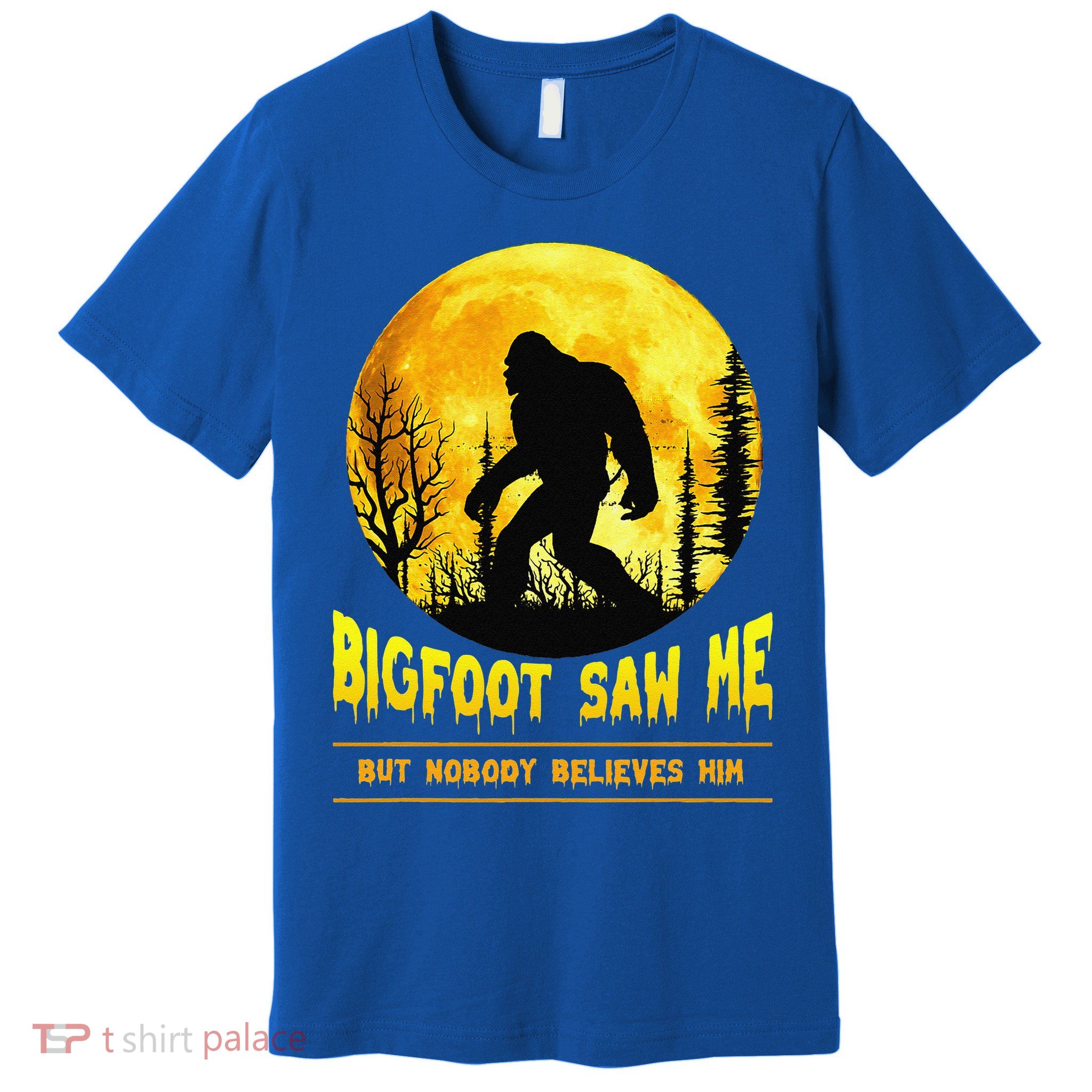Bigfoot Saw Me Nobody Believes Him Funny Halloween Costume Premium T-Shirt