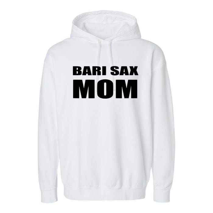 Bari Sax Mom Shirts Band Baritone Saxophone Mother Tee Garment-Dyed Fleece Hoodie