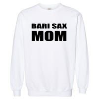 Bari Sax Mom Shirts Band Baritone Saxophone Mother Tee Garment-Dyed Sweatshirt