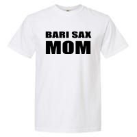 Bari Sax Mom Shirts Band Baritone Saxophone Mother Tee Garment-Dyed Heavyweight T-Shirt