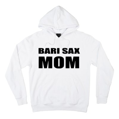 Bari Sax Mom Shirts Band Baritone Saxophone Mother Tee Hoodie