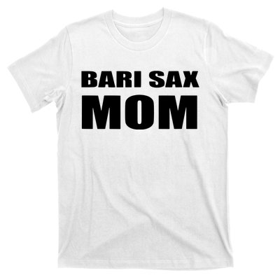 Bari Sax Mom Shirts Band Baritone Saxophone Mother Tee T-Shirt