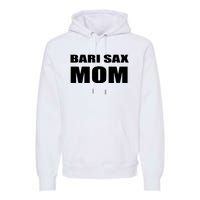 Bari Sax Mom Shirts Band Baritone Saxophone Mother Tee Premium Hoodie