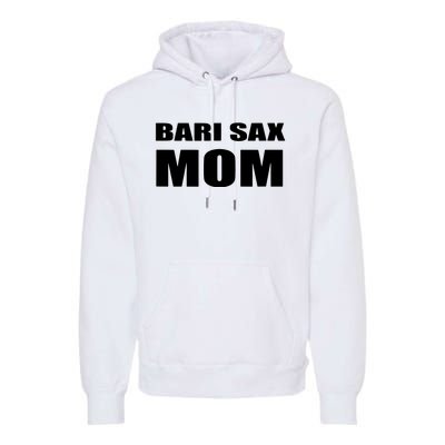 Bari Sax Mom Shirts Band Baritone Saxophone Mother Tee Premium Hoodie