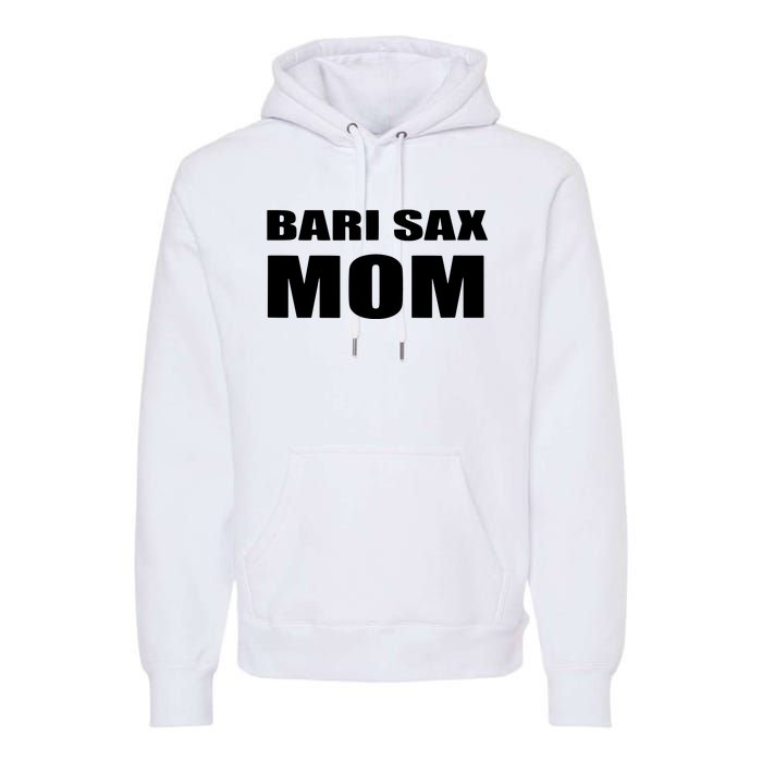 Bari Sax Mom Shirts Band Baritone Saxophone Mother Tee Premium Hoodie