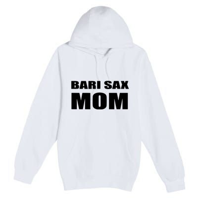 Bari Sax Mom Shirts Band Baritone Saxophone Mother Tee Premium Pullover Hoodie