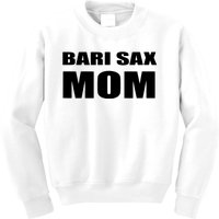 Bari Sax Mom Shirts Band Baritone Saxophone Mother Tee Kids Sweatshirt