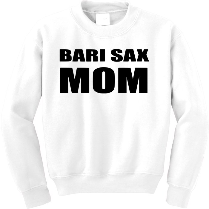 Bari Sax Mom Shirts Band Baritone Saxophone Mother Tee Kids Sweatshirt