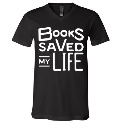Books Saved My Life V-Neck T-Shirt