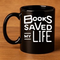 Books Saved My Life 11oz C Handle Ceramic Mug