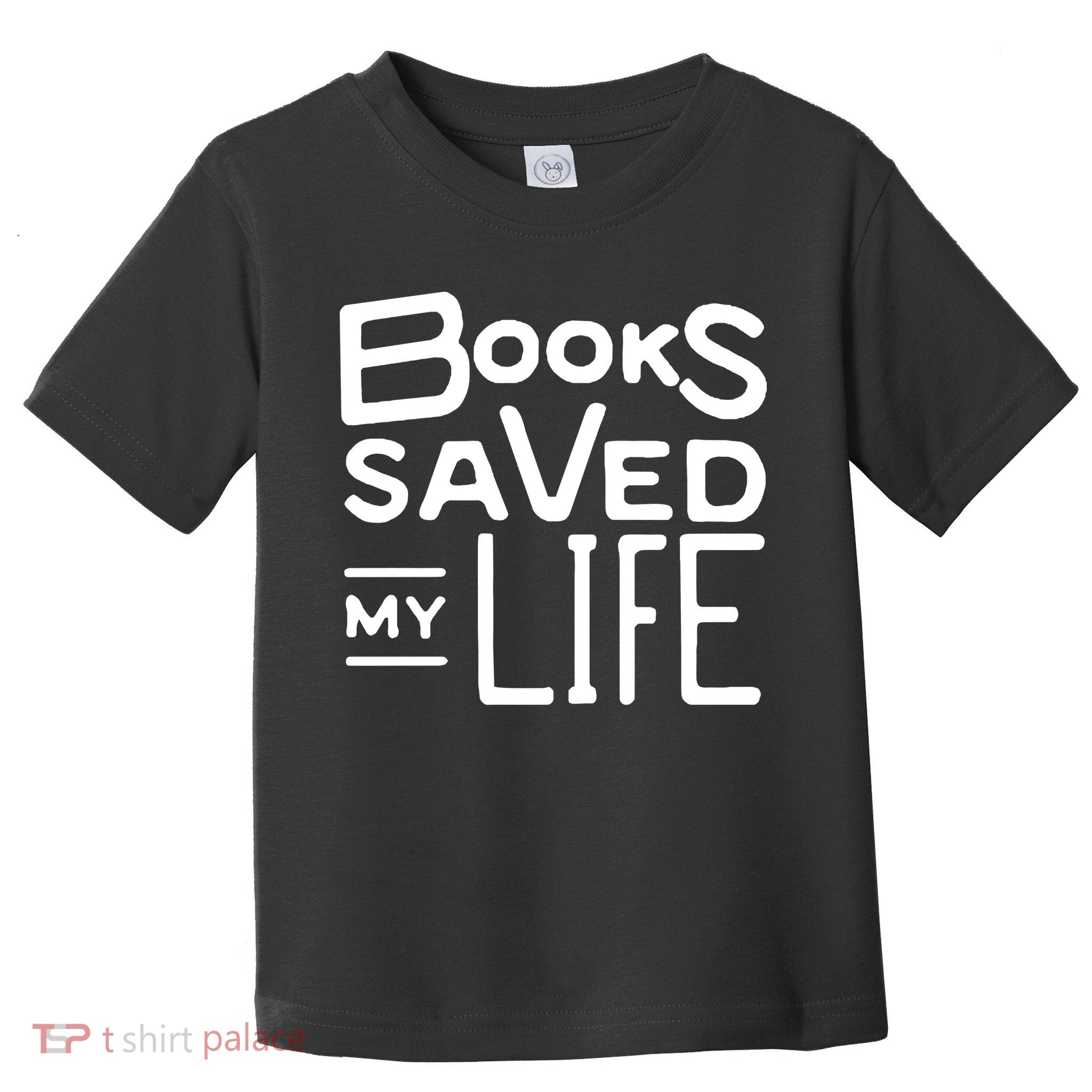 Books Saved My Life Toddler T-Shirt