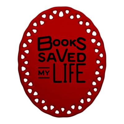 Books Saved My Life Ceramic Oval Ornament